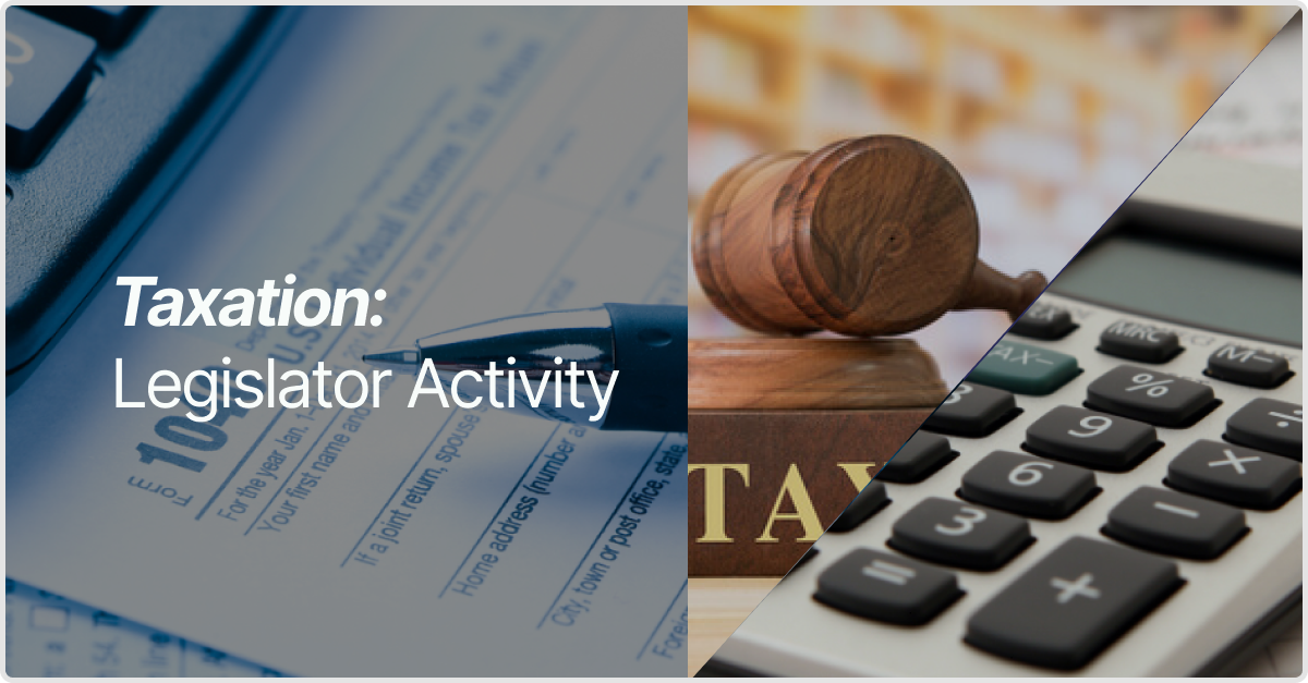 Taxation: Breakdown of Legislator Activity